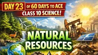 Natural Resources in One Shot | Class 10 Science | 60 Days Board Prep