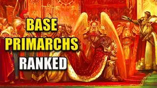 The DEFINITIVE Base Primarch Rankings From Weakest to Strongest | Warhammer 40K