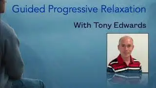 Guided Progressive Relaxation with Tony Edwards