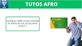 COMMENT FAIRE LA DECLARATION DE PERTE OU VOL DE SA CARTE VITALE ?
