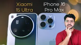 Xiaomi 15 Ultra vs iPhone 16 Pro Max CAMERA BATTLE