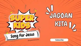 Lagu Sekolah Minggu - Jagoan Kita (SuperKids)