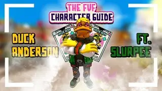 The FVF Duck Anderson Guide!(ft.Slurpee)