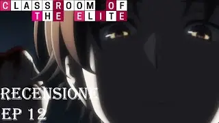 LO SCONTRO TANTO ATTESO! - CLASSROOM OF THE ELITE 2 RECENSIONE EPISODIO 12