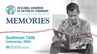 SUDIRMAN TALIB &ndash; UN GLOBAL CONGRESS OF VICTIMS OF TERRORISM &lsquo;MEMORIES&rsquo; CAMPAIGN, 2022