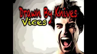 DRAWN BY KNIVES - Vices (Official Video)