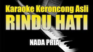 Keroncong Asli Rindu Hati - Karaoke - Nada Pria