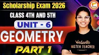 Scholarship Exam 2026 - Geometry Unit 6 Part 1 Maths | Class 4 & 5 Maths Scholarship 2026 Vidhi Mam