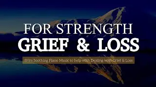 9HRS This will help deal with Grief/Loss, Calm Piano Instrumental and Encouraging Scriptures 🤗❤💙