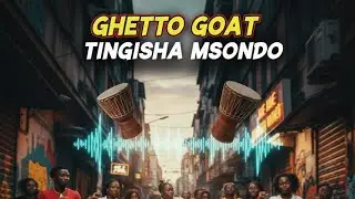 Ghetto Goats 🐐-Tingisha msondo ( official audio)