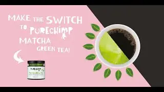 Make The Switch To PureChimp Matcha Tea!