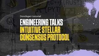 Engineering Talks - Intuitive Stellar Consensus Protocol