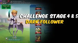 Challenge Stage 4 & 5 Dark Follower | Nowhere to GO  - Lords Mobile