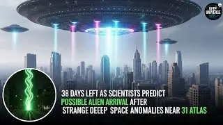 31 ATLAS: Interstellar Object or Alien Messenger? 38 Days Until Contact
