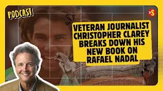 Podcast Sportstar: Poznaj Rafaela Nadala, wojownika i człowieka z Christopherem Clareyem