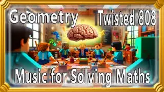 Minecraft 808 | Music for Brain | Study | Mathametics | Geometry Beat