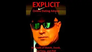Explicit Online Dating Advice for WOMEN regarding Match, Zoosk, OurTime, and POF (Plenty of Fish)