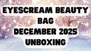 Eyescream Beauty Bag December 2025 Unboxing #beautybox #beauty #makeup #eyescreambeauty