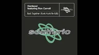 Hardsoul ft. Ron Carroll - Back Together (Funk Hunk re-edit)