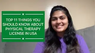 Top 11 things you should know about Physical Therapy License in USA !