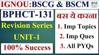 BPHCT 131 Important Topics , Questions & All PYQs  || Revision Series | June & Dec Exam 2025 ||