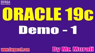 ORACLE 19c tutorials || Demo - 1 || by Mr. Murali On 17-12-2021 @9AM IST