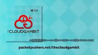 The Cloud Gambit Podcast Joins the Packet Pushers Network!