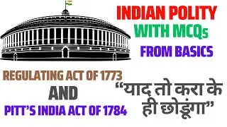 REGULATING ACT OF 1773 & PITT’s INDIA ACT OF 1784 ! INDIAN POLITY (DAY -01) ! M LAXMIKANT.