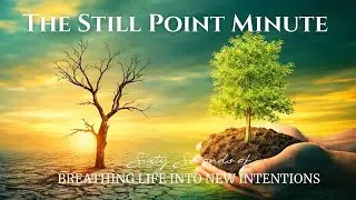 Breathing Life into New Intention - Letting Intention Change