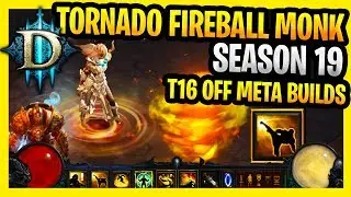 Season 19 Teleport Tornado Fireball Monk Diablo 3 T16 Off Meta Builds D3