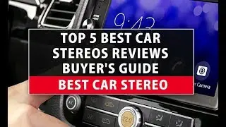 Best Car Stereo - Top 5 Best Car Stereos 2018 Reviews Buyer's Guide