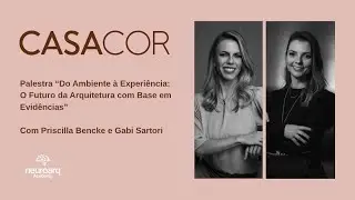 Do Ambiente à Experiência: O Futuro da Arquitetura com Base em Evidências - CASACOR RS 2025