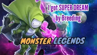 How to breed SUPER DREAM | ep.1 | Monster Legends