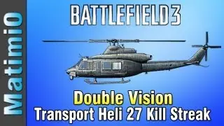EPIC Transport Heli 27 Kill Streak - Double Vision (Battlefield 3 Gameplay/Commentary)