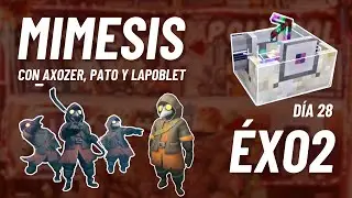 MIMESIS con Axozer, Pato y LaPoblet | &Eacute;xo2 - d&iacute;a 28