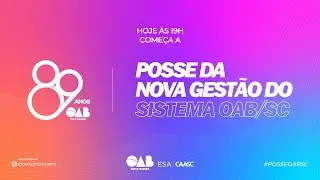 SOLENIDADE DE POSSE DA NOVA GEST&Atilde;O DO SISTEMA OAB/SC