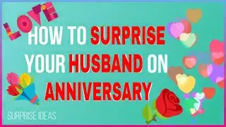 5 Unique Ways to Surprise Your Husband on Your Anniversary - Romantic Gift Ideas and Gestures