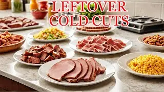4 Super Simple Recipes for Leftover Cold Cuts & Deli Meats!