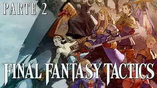 ANALISI Final Fantasy Tactics - SansMe (PARTE 2)