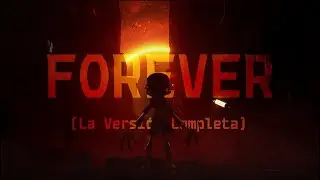 FOREVER (La versi&oacute;n completa) ∙ AJ Dispirito | Sub. Espa&ntilde;ol (AMV)