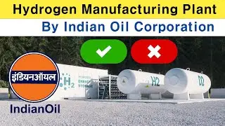 Hydrogen Plant by Indian Oil Corporation of India | Hydrogen Fuel | Pros & Cons