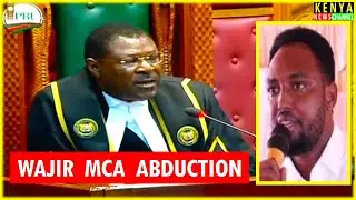 Heated Debate in Parliament as Angry MPs react to Wajir MCA Abduction in National Assembly