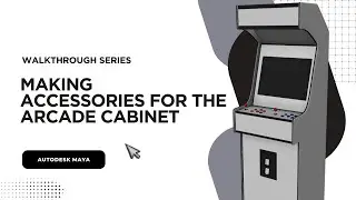Modeling an Arcade Cabinet In Maya: Adding Accessories