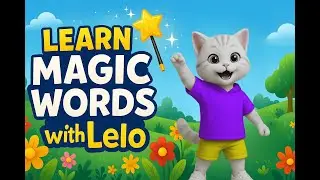 Learn Magic Words with Lelo 🪄✨ | Please, Thank You, Sorry &ndash; Song for Kids