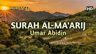 Menenangkan Hati Surah Al Maarij || Irama Nahawand || Umar Abidin