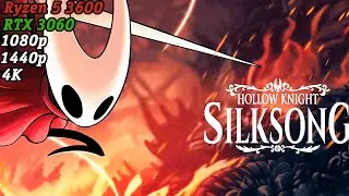 Hollow Knight: Silksong | Тест сборки Ryzen 5 3600 + RTX 3060 | 1080p, 1440p, 4K