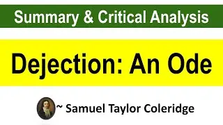 Dejection - An Ode by S.T. Coleridge || Summary and Critical Analysis