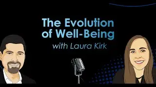 The Evolution of Well-Being with Laura Kirk