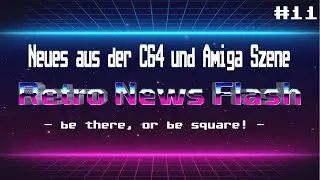 RETRO NEWS FLASH // immer Samstags aktuelles aus dem C64 und Amiga Bereich // Deutsch // Folge #11