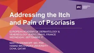 Addressing the Itching and Pain of Psoriasis | Martin Steinhoff, MD, PhD | Qatar